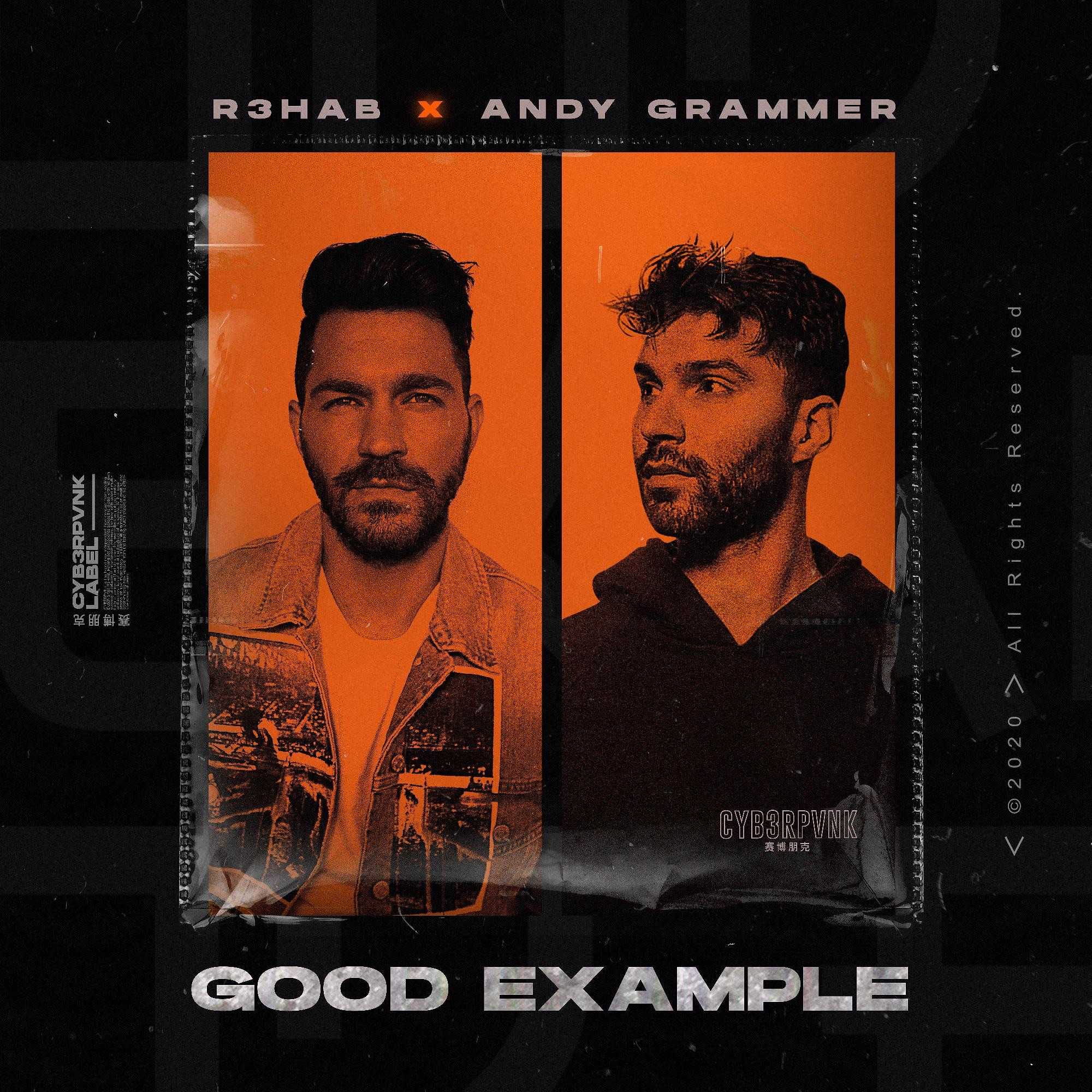 R3hab & Andy Grammer - Good Example